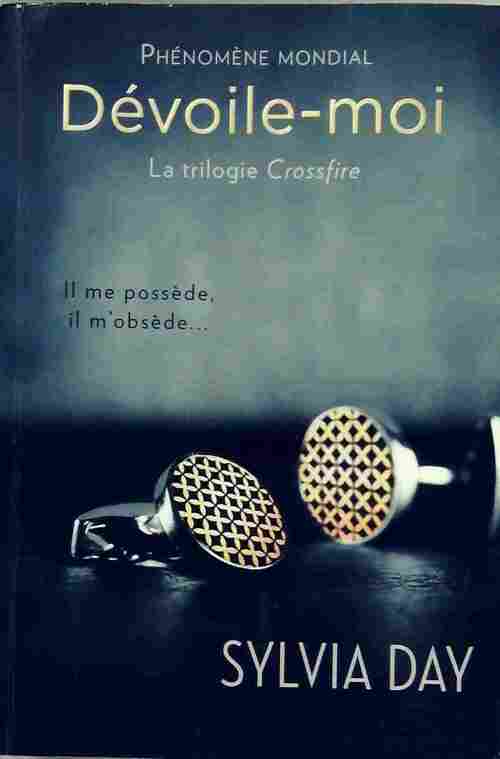 Crossfire Tome I : Dévoile-moi - Sylvia Day - Livre