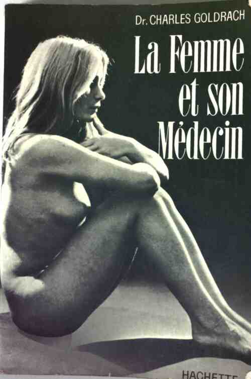La femme et son médecin - Charles Goldrach - Livre