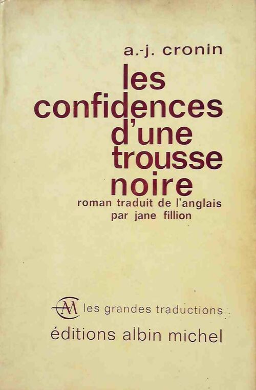 Les confidences d'une trousse noire - Archibald Joseph Cronin - Livre