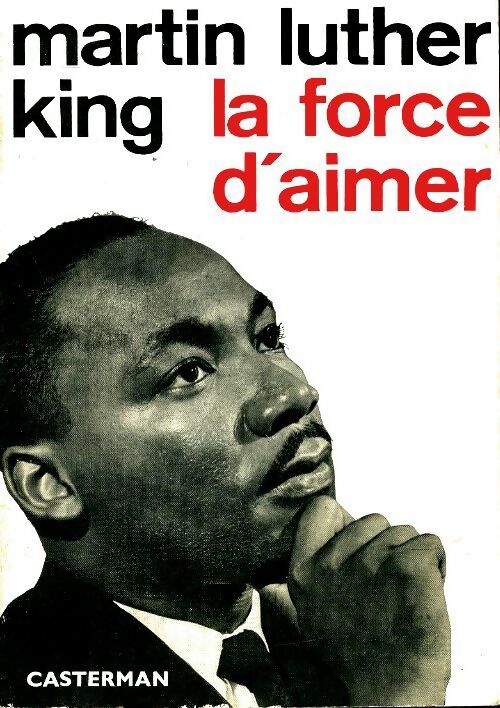 La force d'aimer - Martin Luther King - Livre