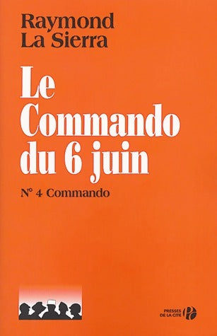 Le commando du 6 juin - Raymond La Sierra - Livre