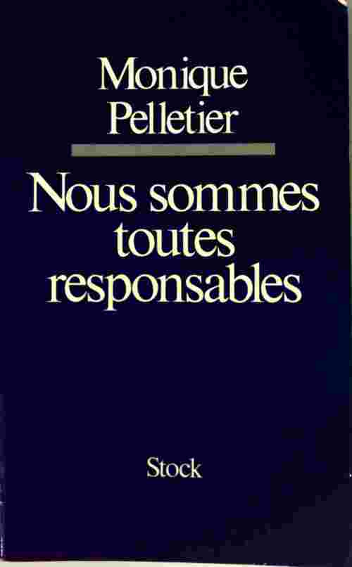 Nous sommes toutes responsables - Monique Pelletier - Livre