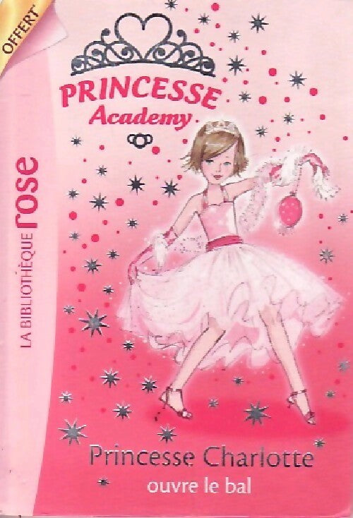 Princesse Academy Tome I : Princesse Charlotte ouvre le bal - Vivian French - Livre