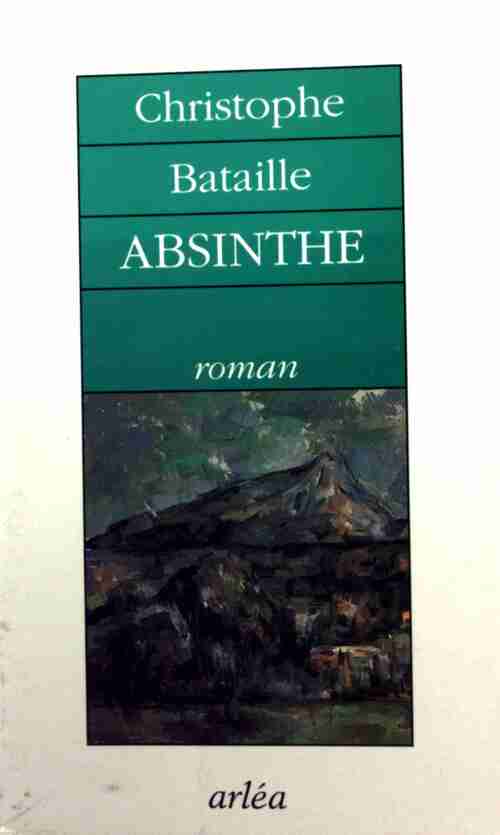 Absinthe - Christophe Bataille - Livre