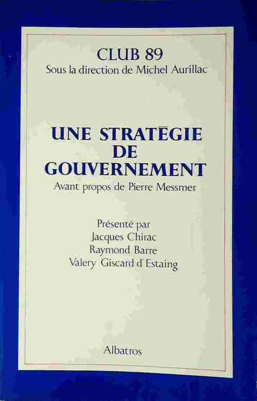 Une stratégie de gouvernement - Club 89 - Livre