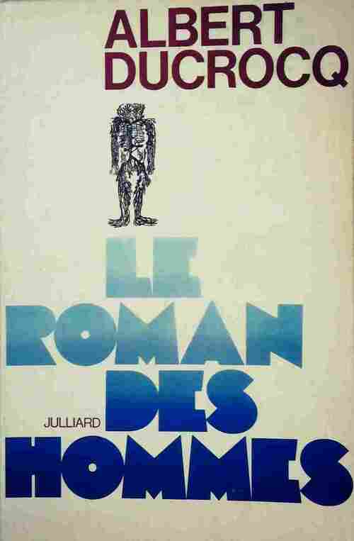 Le roman des hommes - Albert Ducrocq - Livre