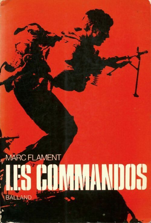 Les commandos - Marc Flament - Livre