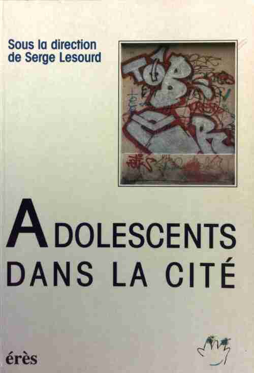Adolescents dans la cité - Serge Lesourd - Livre