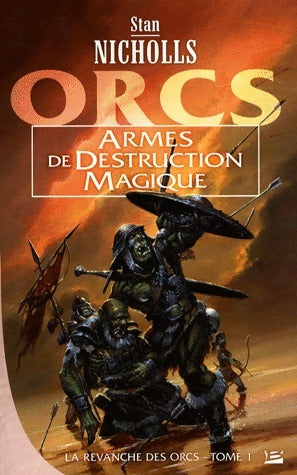 Orcs Tome I : Armes de destruction magique - Stan Nicholls - Livre