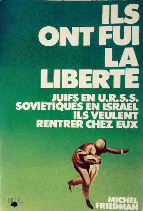 Ils ont fui la liberté  - Michel Friedman - Livre