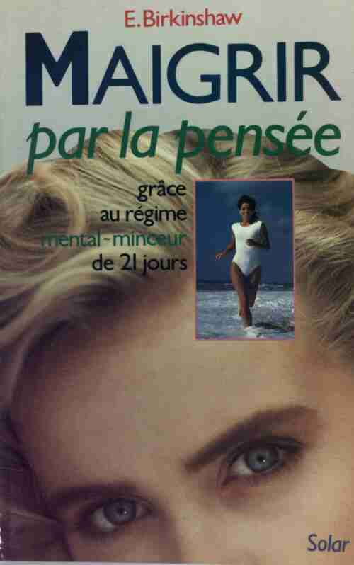 Maigrir par la pensee - E. Birkinshaw - Livre