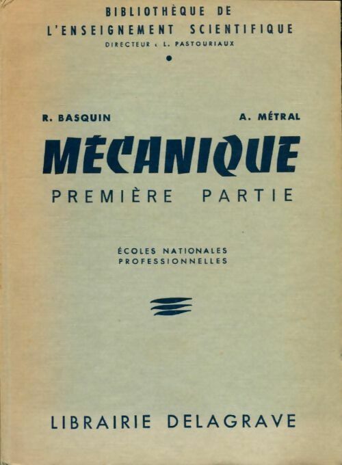 Mécanique Première partie Lycées techniques classe de T. I. - René Basquin - Livre
