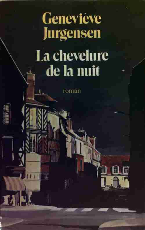 La chevelure de la nuit - Geneviève Jurgensen - Livre