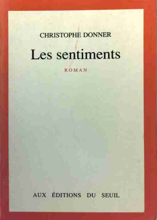 Les sentiments - Christophe Donner - Livre