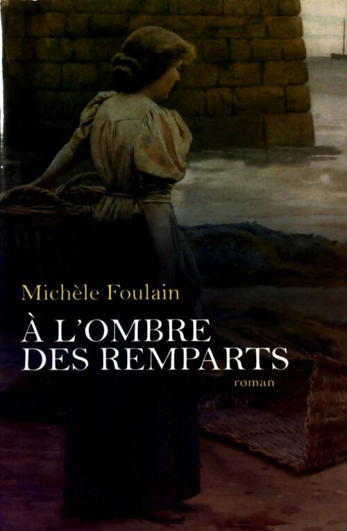 A l'ombre des remparts - Michèle Foulain - Livre