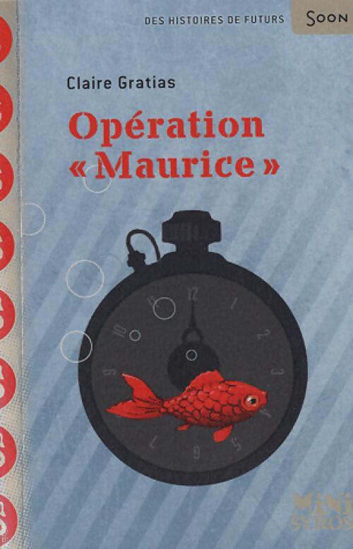 Opération Maurice - Claire Gratias - Livre