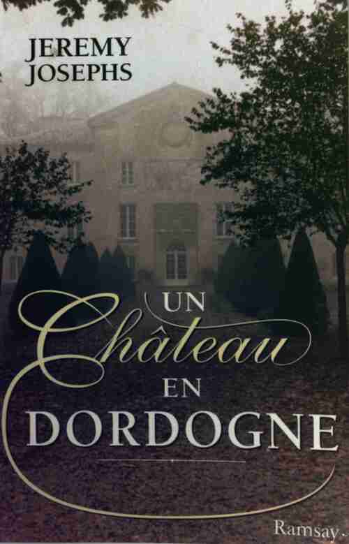 Un château en Dordogne - Josephs Jeremy - Livre