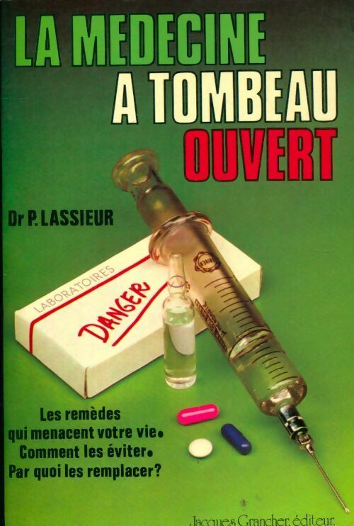 La médecine à tombeau ouvert - Dr Pierre Lassieur - Livre