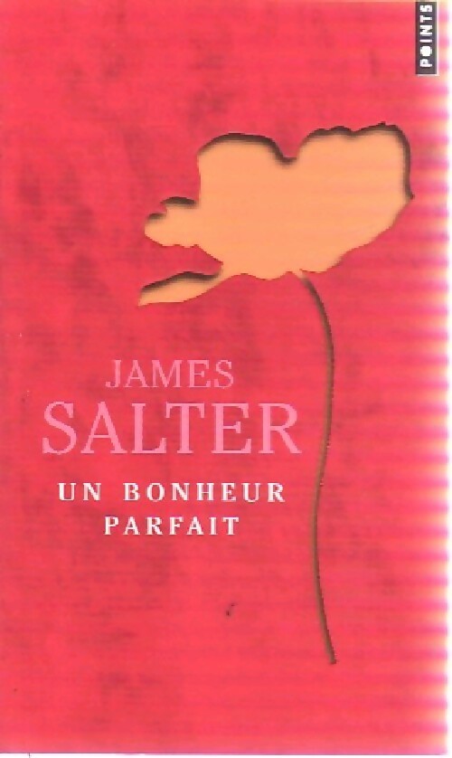 Un bonheur parfait - James Salter - Livre