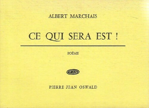 Ce qui sera est ! - Albert Marchais - Livre