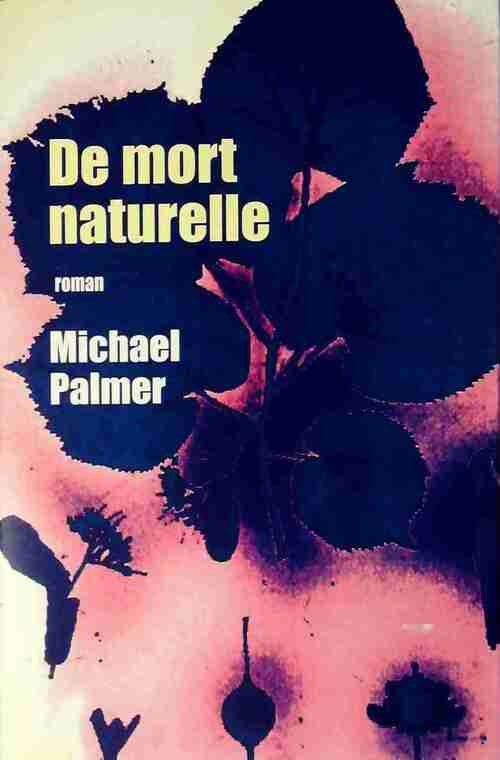 De mort naturelle - Michael Palmer - Livre