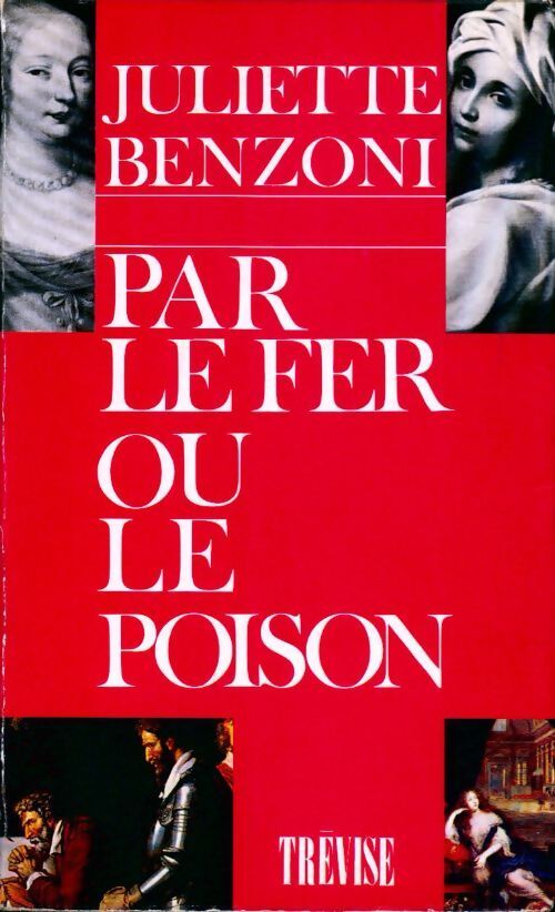 Par le fer ou le poison - Juliette Benzoni - Livre