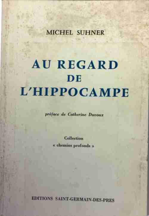 Au regard de l'hippocampe - Michel Suhner - Livre