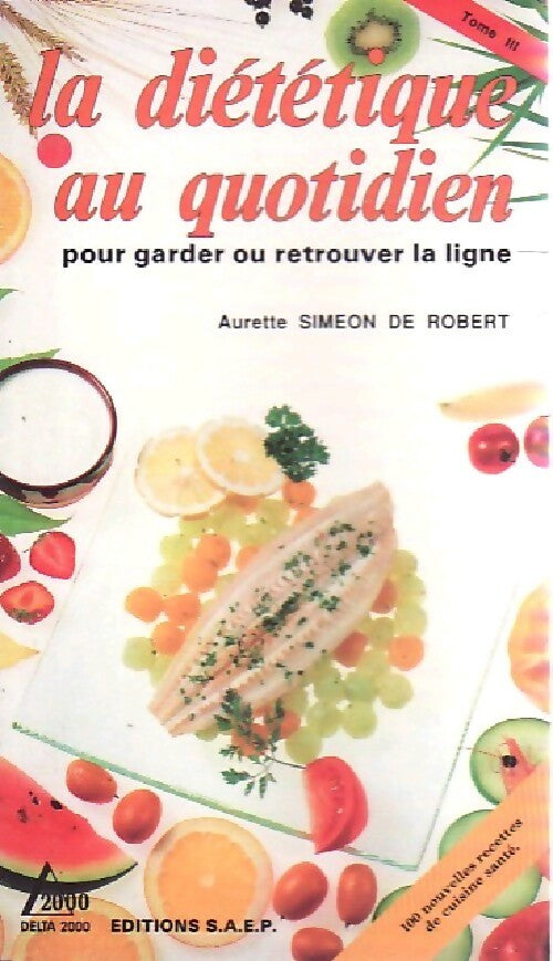 La diététique au quotidien - Aurette Siméon-De Robert - Livre