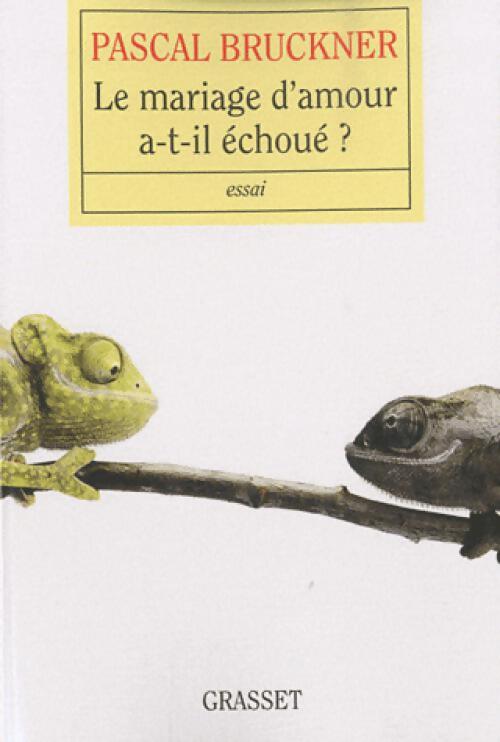 Le mariage d'amour a-t-il échoué ? - Pascal Bruckner - Livre
