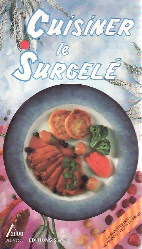 Cuisiner le surgelé - Alain Saulnier - Livre
