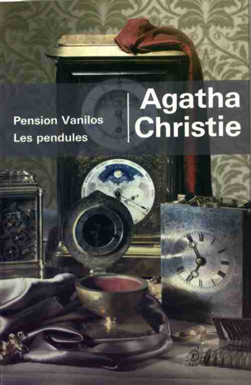 Pension Vanilos / Les pendules - Agatha Christie - Livre