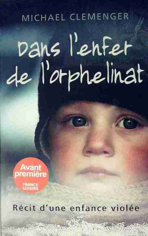 Dans l'enfer de l’orphelinat - Michael Clemenger - Livre