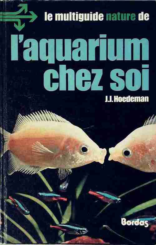 L'aquarium chez soi - J. J Hoedeman - Livre