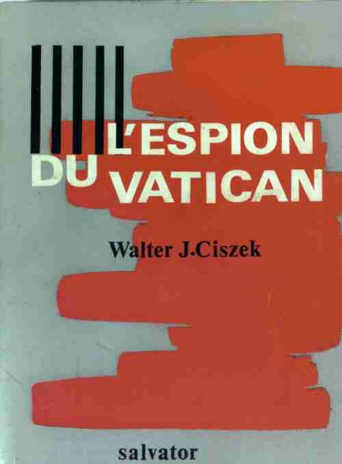 L'espion du Vatican - Walter Ciszek - Livre