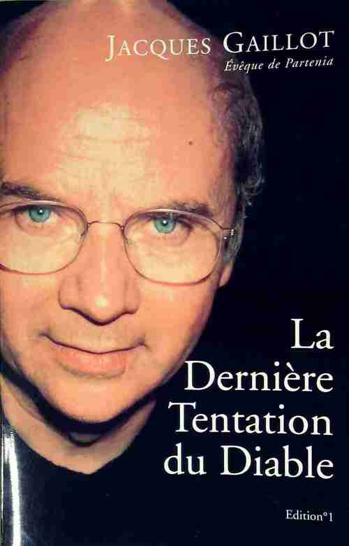 La dernière tentation du diable - Jacques Gaillot - Livre