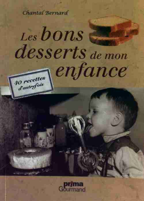 Les bons desserts de mon enfance - Chantal Bernard - Livre