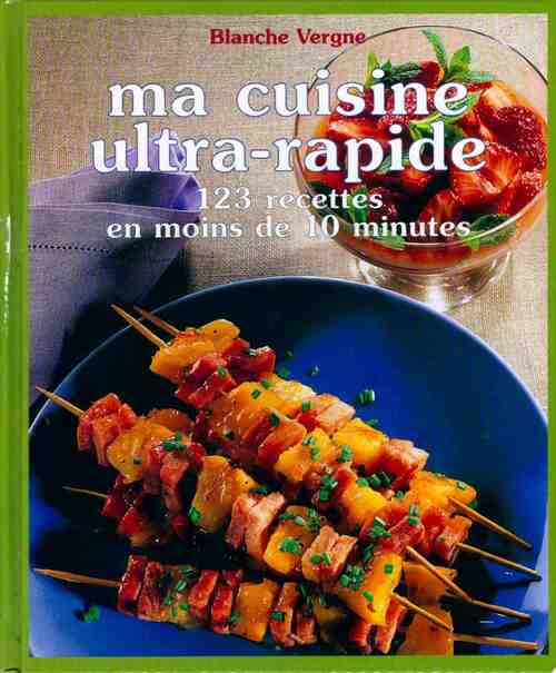 Ma cuisine ultra-rapide - Blanche Vergne - Livre