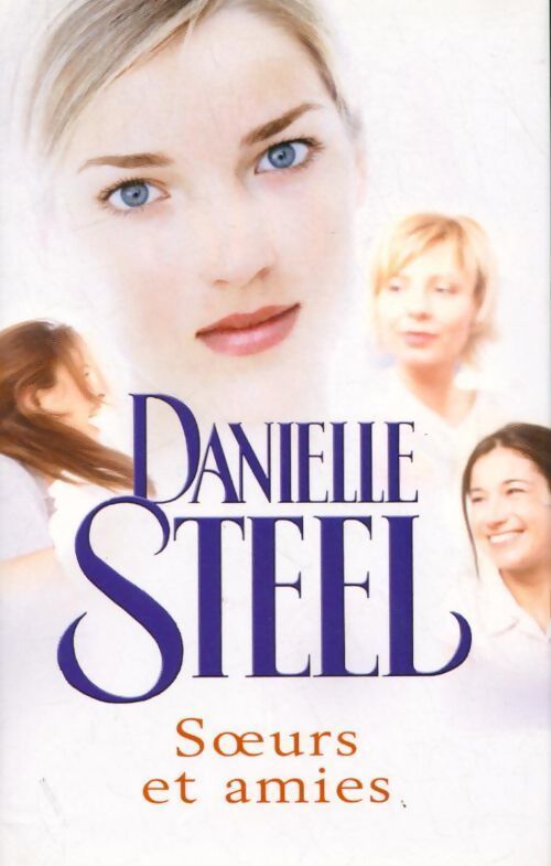 Soeurs et amies - Danielle Steel - Livre