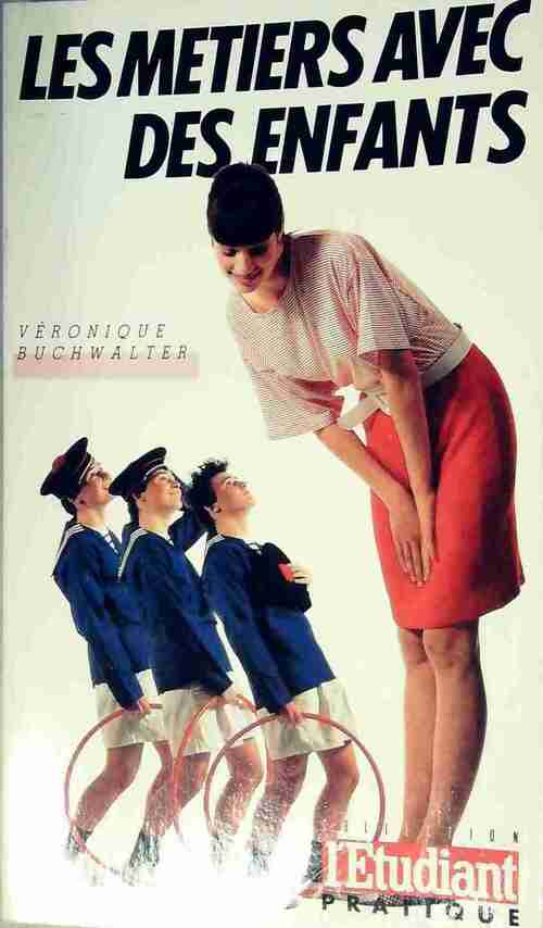 Les métiers avec des enfants - Véronique Buchwalter - Livre