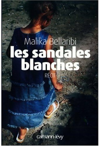 Les sandales blanches - Malika Bellaribi - Livre