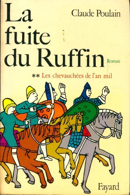 Les Chevauchées de l'an mil Tome II : La fuite du Ruffin - Claude Poulain - Livre