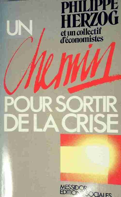 Un chemin pour sortir de la crise - Philippe Herzog - Livre