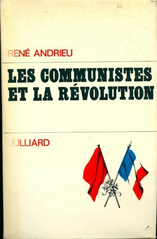 Les communistes et la Révolution - René Andrieu - Livre