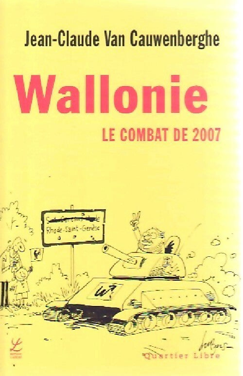 Wallonie. Le combat de 2007 - Jean-Claude Van Cauwenberghe - Livre