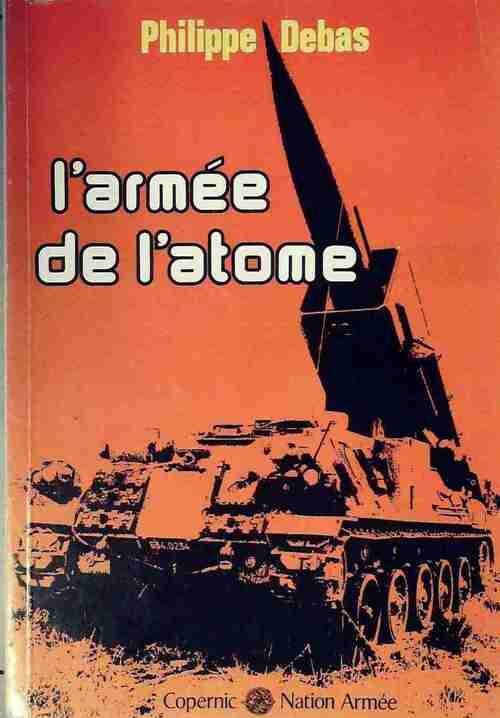 L'armée de l'atome - Philippe Debas - Livre