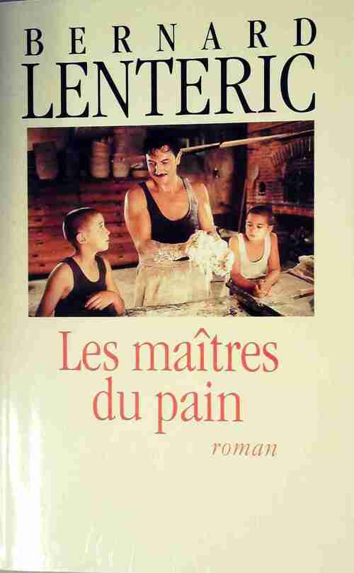 Les maîtres du pain - Bernard Lenteric - Livre