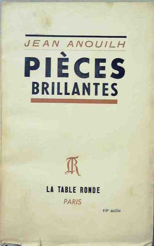 Pièces brillantes - Jean Anouilh - Livre
