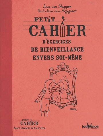 Petit cahier d'exercices de bienveillance envers soi-même - Anne Van Stappen - Livre