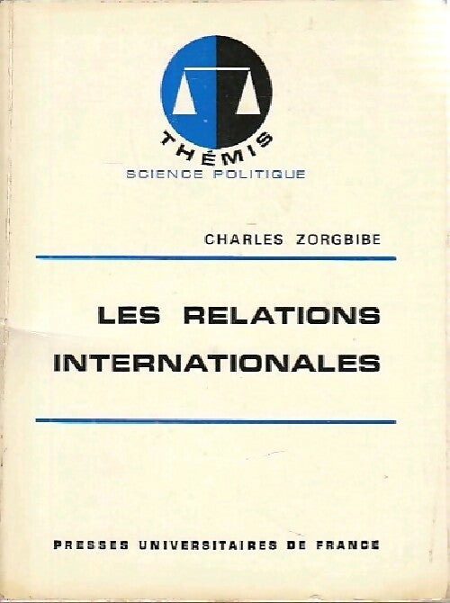 Les relations internationales - Charles Zorgbibe - Livre