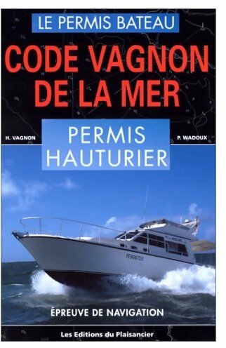 Code Vagnon de la mer Volume II : Permis hauturier - H. Vagnon - Livre